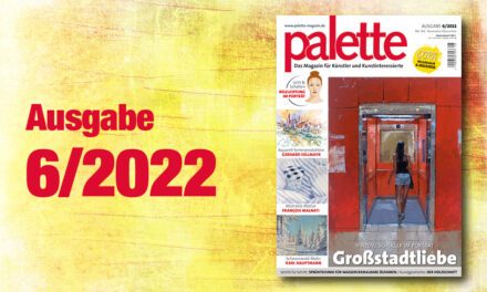 palette 6/2022 – ab sofort erhältlich
